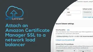 How to attach an Amazon Certificate Manager SSL to a network load balancer