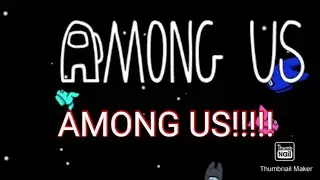 Among us  Funny gameplay/gaming may