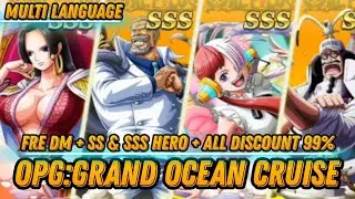 OPG:GRAND OCEAN CRUISE ENGLISH DISCOUNT 99%  - FREE DM + TICKET GACHA + SS & SSS HERO & MORE