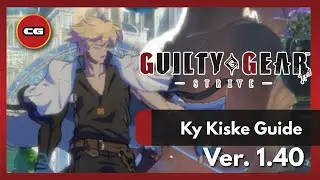[ GGST ] Ky Kiske Patch 1.40 Overview