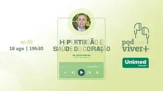 Pod Viver + Unimed Guaxupé - Hypertension and heart health - Dr. Diego Pereira