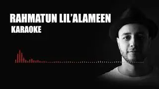 Rahmatan lil"Alameen Karaoke
