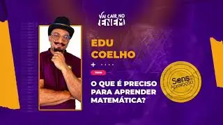 Sons da Aprovação: Veja o que é preciso para aprender matemática
