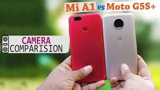 Xiaomi Mi A1 Vs Moto G5S Plus Camera Test | Comparison | Review | Which Smartphone Camera is Better!