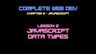 Web Dev 9 - 2 Javascript Data Types