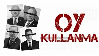Neden Oy Kullanmamalısın?