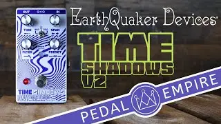 Earthquaker Devices Time Shadows V2 - Pedal Empire