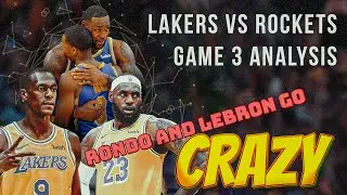 Lakers vs Rockets Game 3 Analysis - Lebron and Playoff Rondo TAKE OVER!!