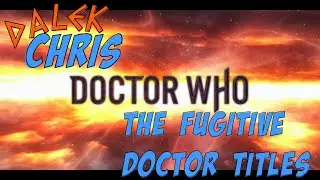 The "Fugitive Doctor" Title Sequence SPOILAHZ
