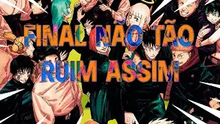 O FINAL DE JUJUTSU KAISEN FOI RUIM, MAS NÃO FOI O PIOR.