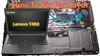How To Fix Fan Error On Lenovo T450 ThinkPad