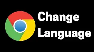 How To Change The Language On Google Chrome