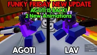 !! AGOTI IS BACK , LAV UPDATE , 2 New Animations !! | Funky Friday