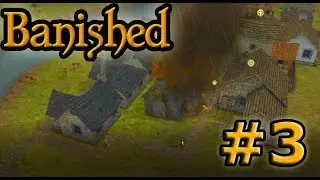 Неожиданный пожар. Banished. #3