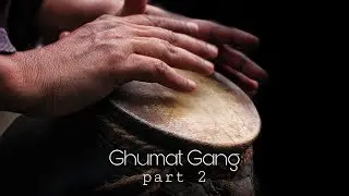Ghumat Gang Part 2