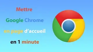 Comment mettre Google Chrome en page d'accueil ?