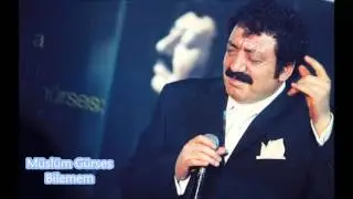 Müslüm Gürses   Bilemem