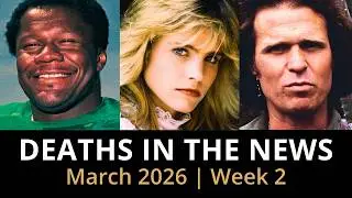 Who Died This Week | March 2026 #2 Celebrity Deaths & More
