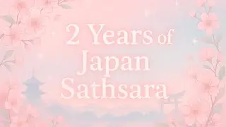2 Years of Japan Sathsara 🌸 | Thank You for Being with Me!😘🙏