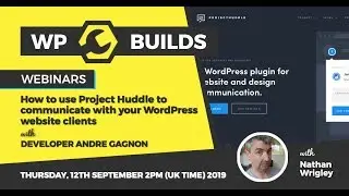 How to use Project Huddle to communicate with your WordPress website clients - WP Builds Webinar