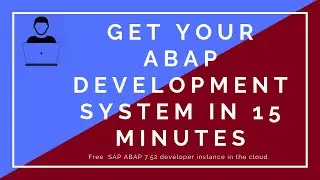 Get your own SAP Development System in 15 Minutes - SAP ABAP 7.52