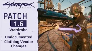Wardrobe and Undocumented Clothing Vendor Changes - Cyberpunk Patch 1.6 Edgerunners Update