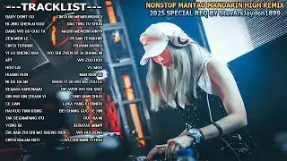 NONSTOP MANYAO MANDARIN HIGH REMIX 2025🚀SPECIAL REQ BY StevArsJayden1899