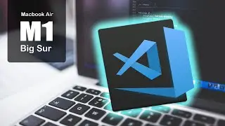 Instalar Visual Studio Code en MacBook Air con Big Sur y M1