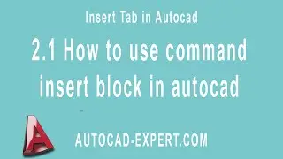2.1 How to use command insert block in autocad