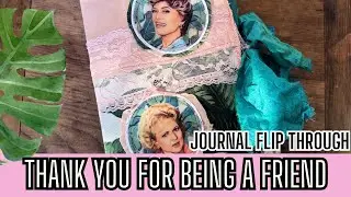 Thank You For Being a Friend - Golden Girls Artisan Junk Journal Flip Through (on Etsy)