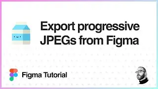 Figma Tutorial: Export Progressive JPEG images from Figma