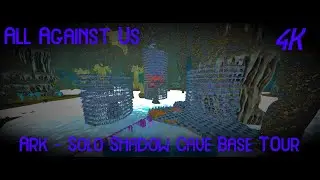 Ark  - Solo Shadow Cave Cinamatic Base Tour I Unofficial I 4K