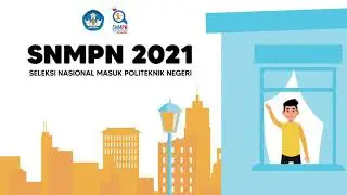 SNMPN (Seleksi Nasional Masuk Politeknik Negeri) 2021
