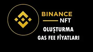 Binance NFT oluşturma ve işlem ücretleri