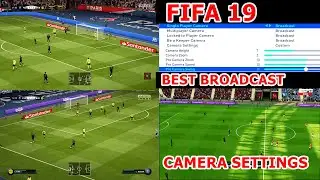 FIFA 19 BEST  BROADCAST CAMERA SETTINGS AND GAMEPLAY