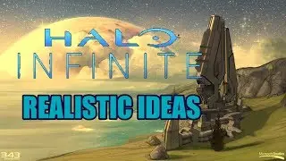 Halo Infinite: Realistic Ideas