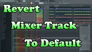 How To Revert A Mixer Track To Default In FL Studio - FL Studio Quick Tip 