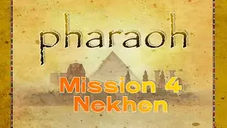 Pharaoh - Mission 4: Nekhen