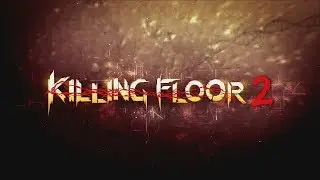 Killing Floor 2 ► - (марш марш на фарш)