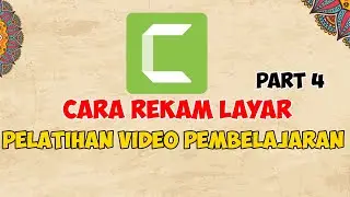 Cara Merekam Layar Dengan Camtasia 8 | Pelatihan Pembuatan Video Pembelajaran | Part 4 | Day 3