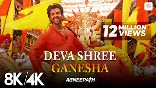 Deva Shree Ganesha - 8K/4K Video | Ganpati Song | Agneepath | Priyanka Chopra | Hrithik Roshan