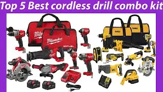 2023's Top 5 Best Cordless Drill Combo Kits  [Ultimate Buying guide]
