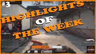 CSGO - Highlights of the Week! #3