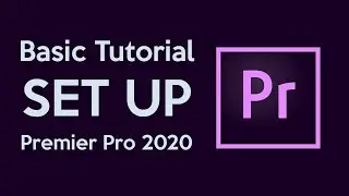 Premier Pro 2020 - Basic Setup Sequence & Workspaces