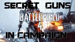 BF4 SECRETS IN CAMPAIGN 