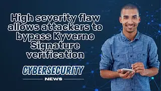 HIGH SEVERITY FLAW allows attackers to bypass KYVERNO SIGNATURE VERIFICATION I CYBERSECURITY NEWS 🗞️