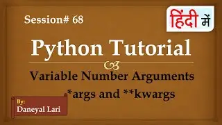 What are Variable Number Arguments *args and **kwargs  in  python |  Python Tutorial in Hindi | #68