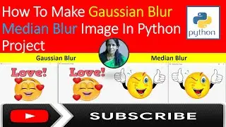 How To Make Gaussian Blur Median Blur Image In Python Project|ratan agarwal it informer