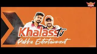 Khalass TV - Ep. 2 | Pakka Enertainment | IPL 2021 | SRH