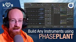 Build Any Instruments Using Phase Plant | Kilohearts | Eric Burgess | IMSTA Online 2022